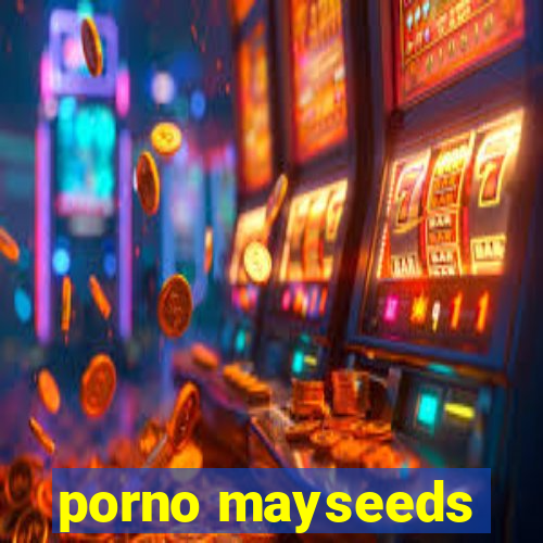 porno mayseeds