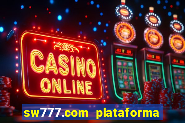sw777.com plataforma cassino online