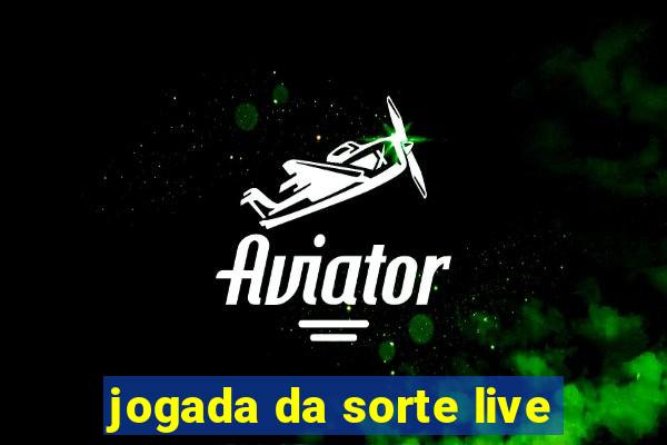 jogada da sorte live