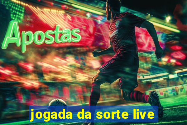 jogada da sorte live