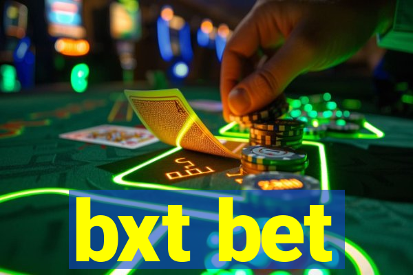 bxt bet