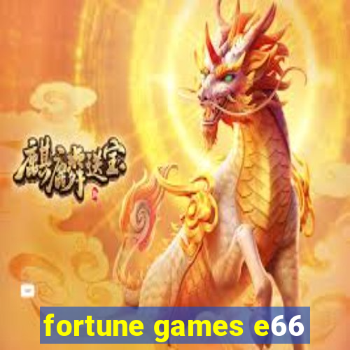 fortune games e66
