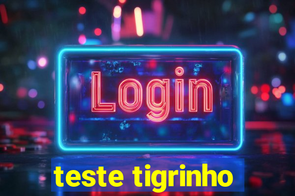 teste tigrinho