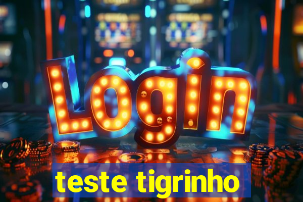 teste tigrinho