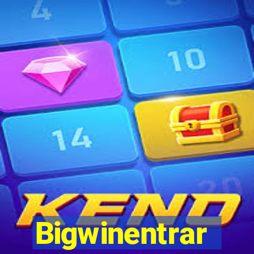 Bigwinentrar