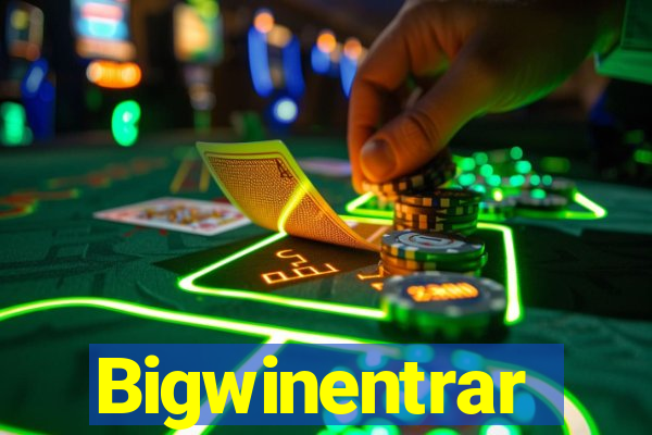 Bigwinentrar