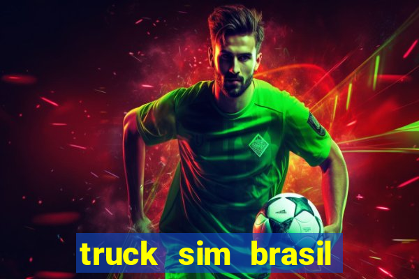 truck sim brasil dinheiro infinito