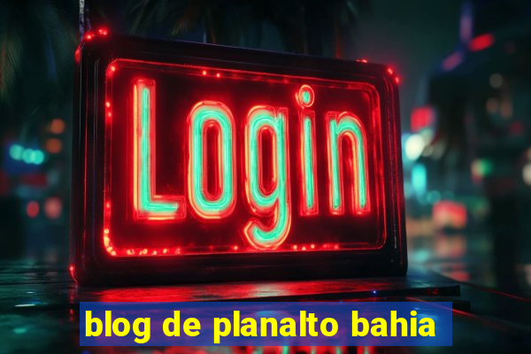 blog de planalto bahia