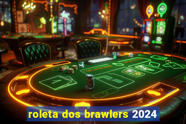 roleta dos brawlers 2024