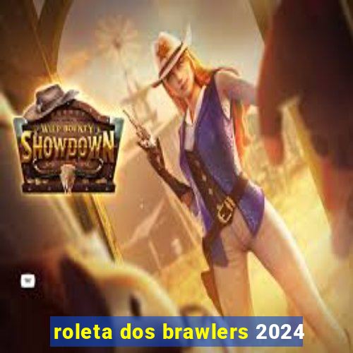 roleta dos brawlers 2024