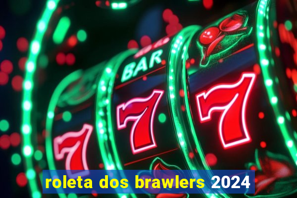 roleta dos brawlers 2024