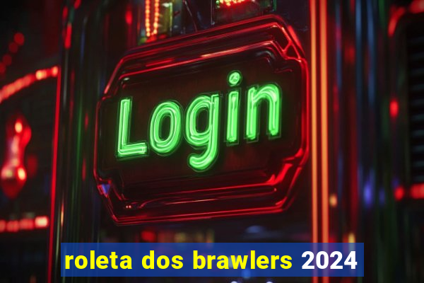 roleta dos brawlers 2024