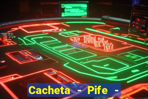 Cacheta - Pife - Jogo online