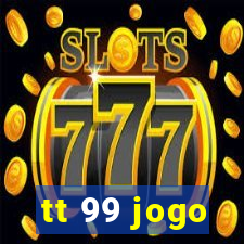 tt 99 jogo