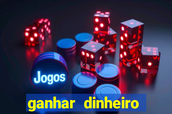 ganhar dinheiro jogando sem depositar