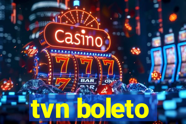 tvn boleto