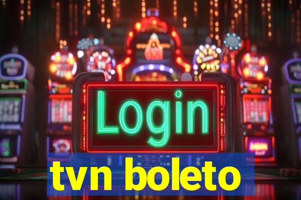 tvn boleto
