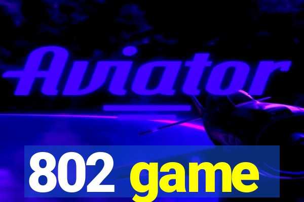 802 game