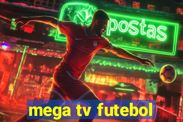 mega tv futebol