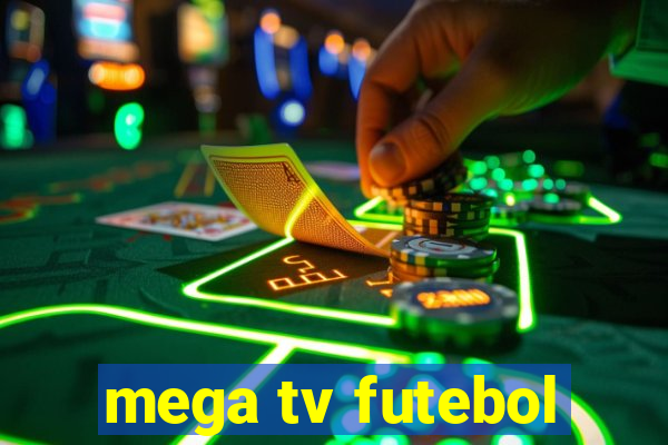 mega tv futebol