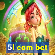 5l com bet