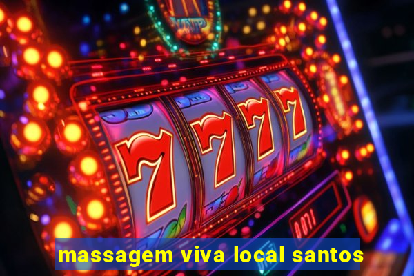 massagem viva local santos