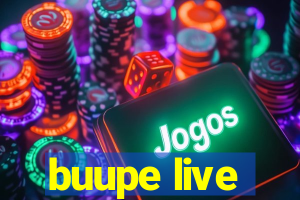 buupe live