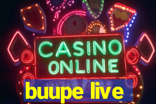 buupe live