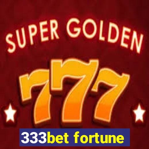 333bet fortune