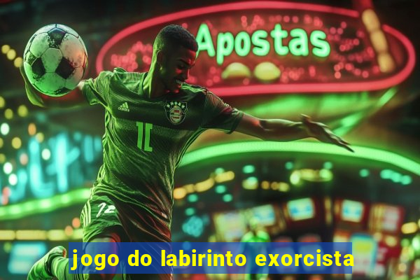 jogo do labirinto exorcista
