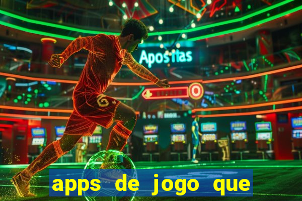 apps de jogo que ganha dinheiro