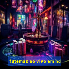 futemax ao vivo em hd