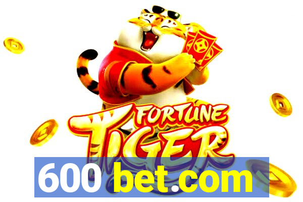 600 bet.com
