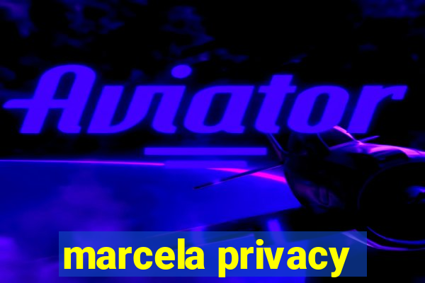 marcela privacy