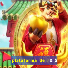 plataforma de r$ 5 para jogar