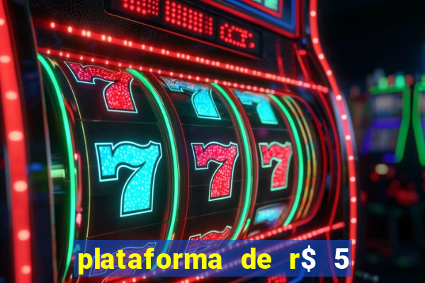 plataforma de r$ 5 para jogar
