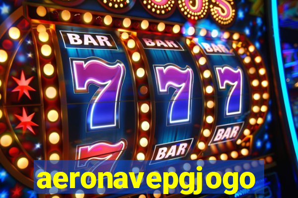 aeronavepgjogo