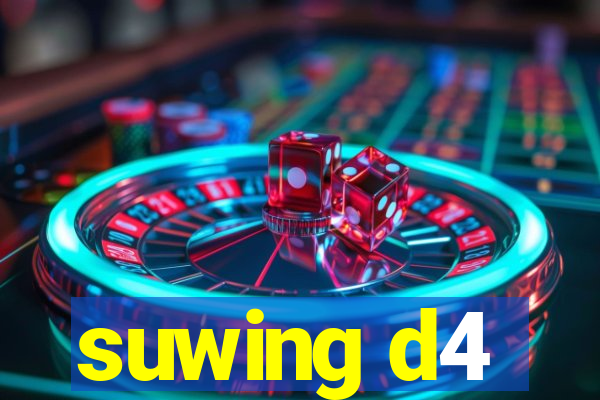 suwing d4