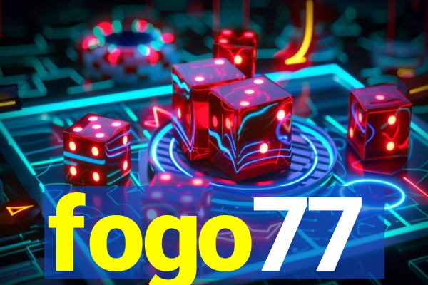 fogo77
