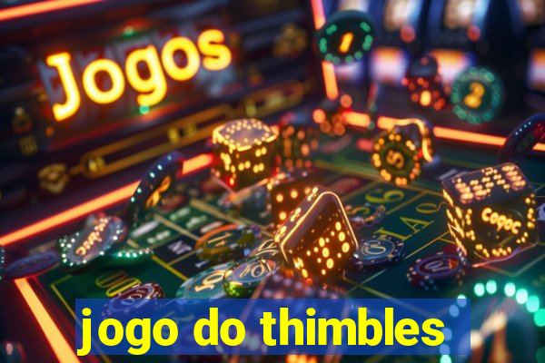 jogo do thimbles