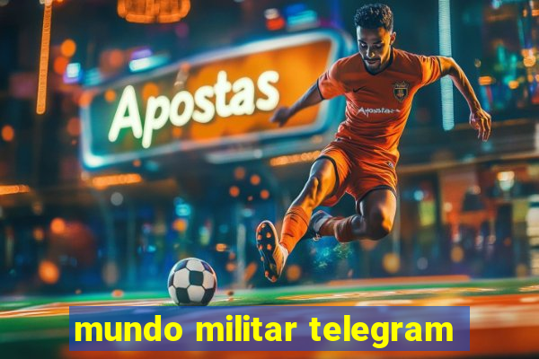 mundo militar telegram