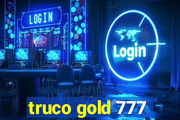 truco gold 777