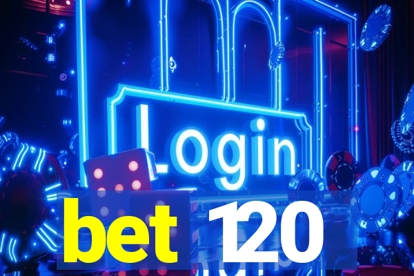 bet 120