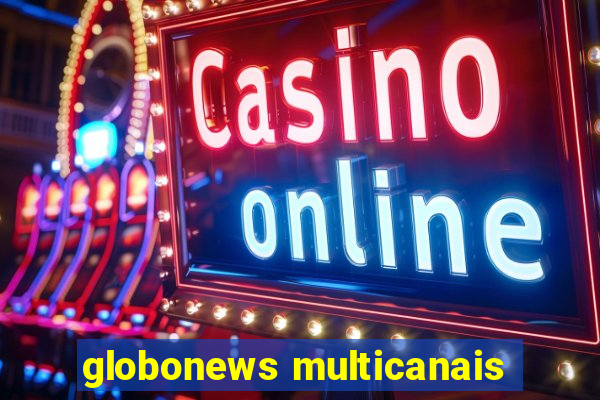 globonews multicanais