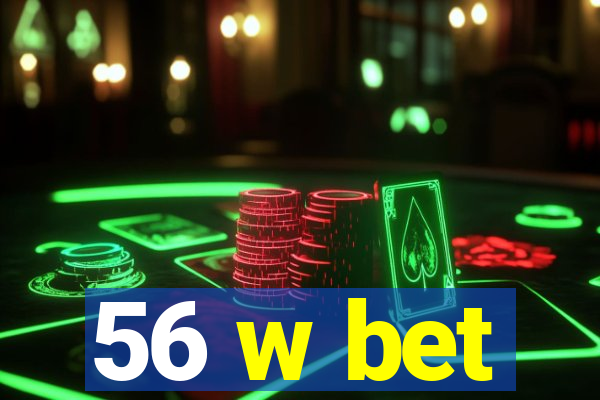 56 w bet