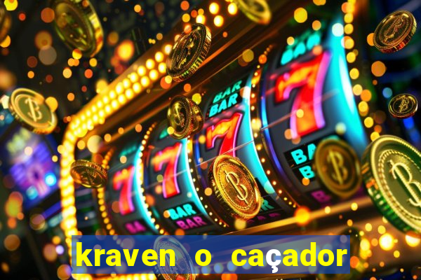 kraven o caçador filme completo dublado