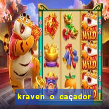 kraven o caçador filme completo dublado