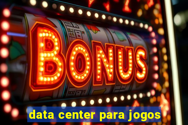 data center para jogos