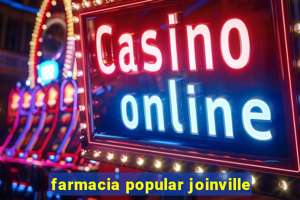 farmacia popular joinville