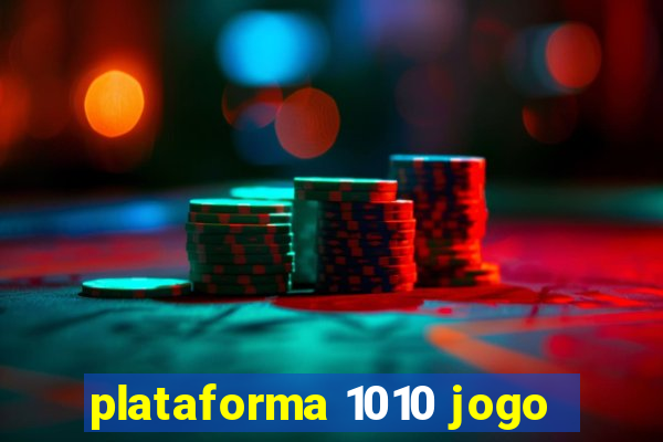 plataforma 1010 jogo